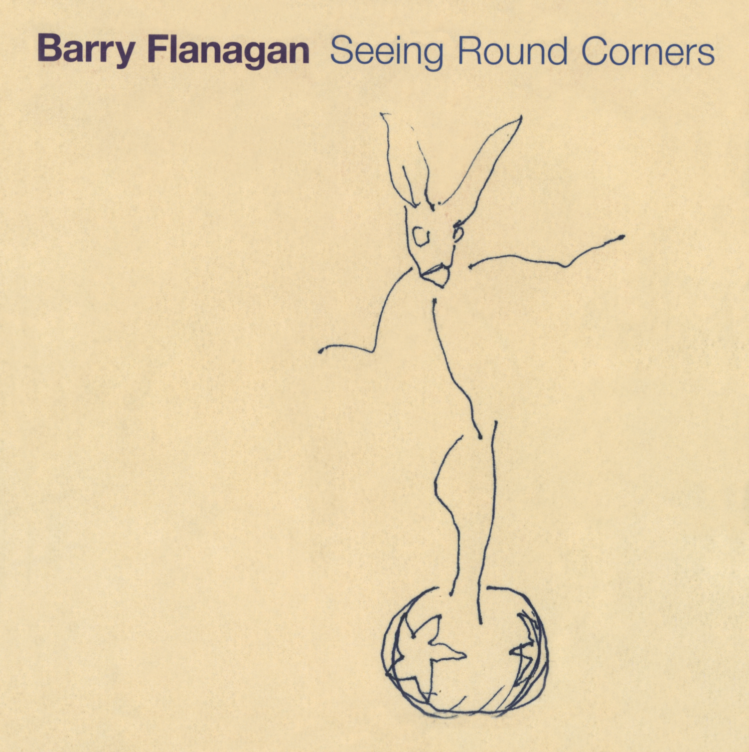 Barry Flanagan: Seeing Round Corners